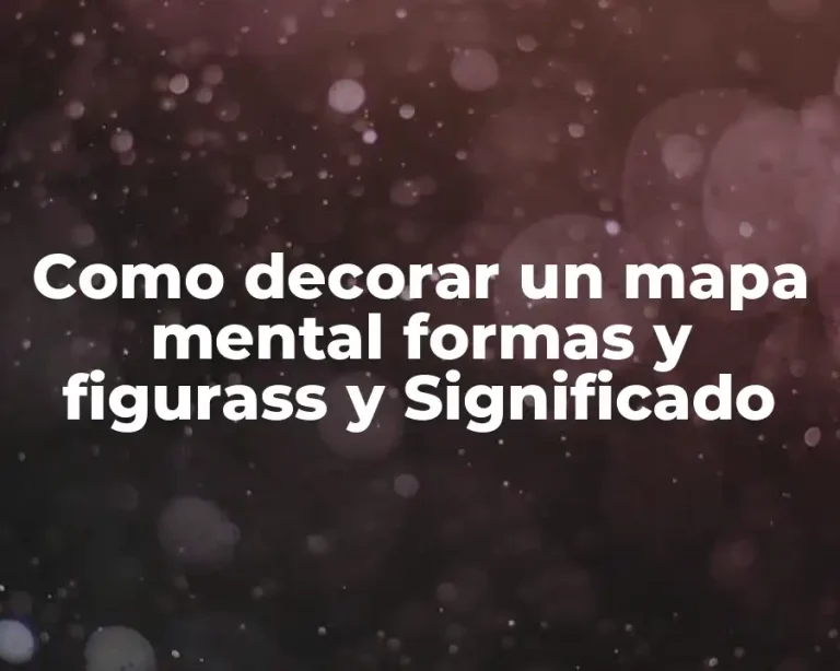 Como decorar un mapa mental formas y figurass y Significado