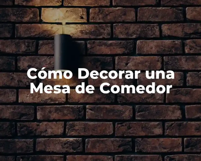 Cómo Decorar una Mesa de Comedor