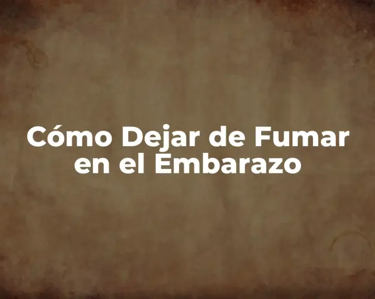 Cómo Dejar de Fumar en el Embarazo