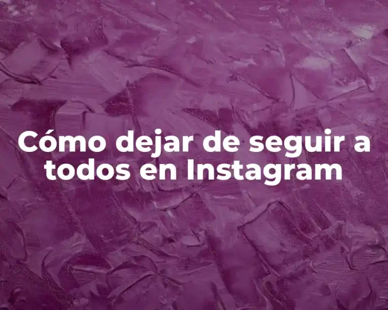 Cómo dejar de seguir a todos en Instagram
