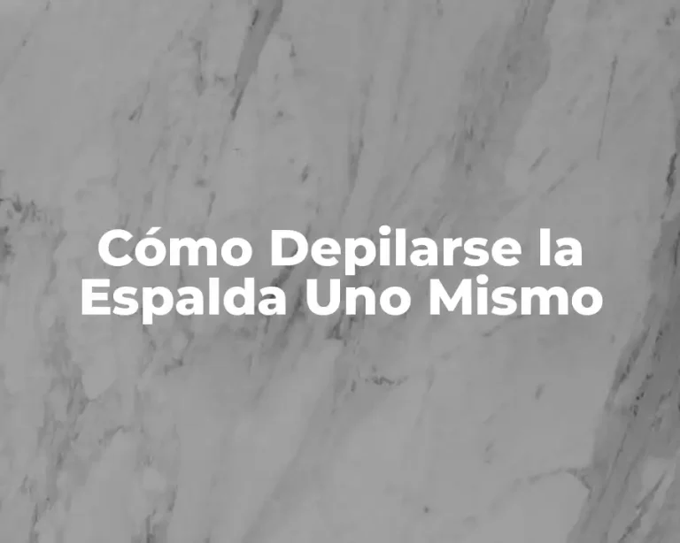 Cómo Depilarse la Espalda Uno Mismo