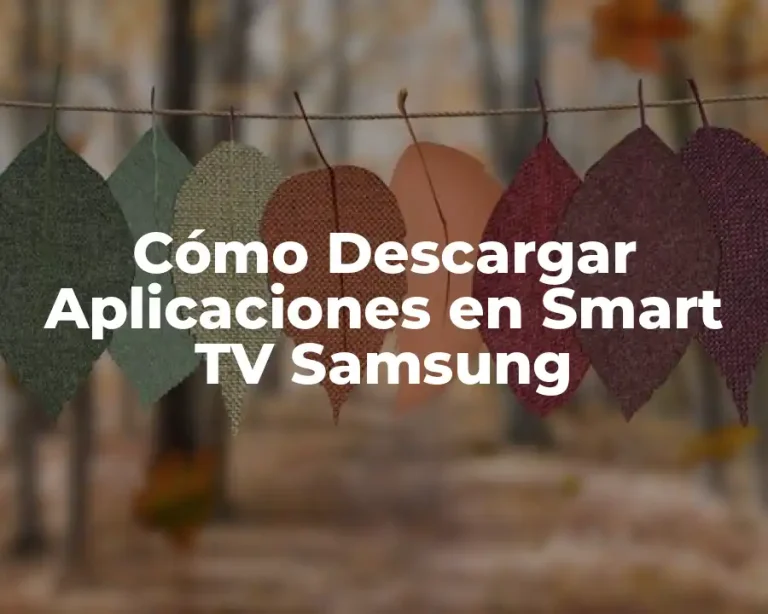 Cómo Descargar Aplicaciones en Smart TV Samsung