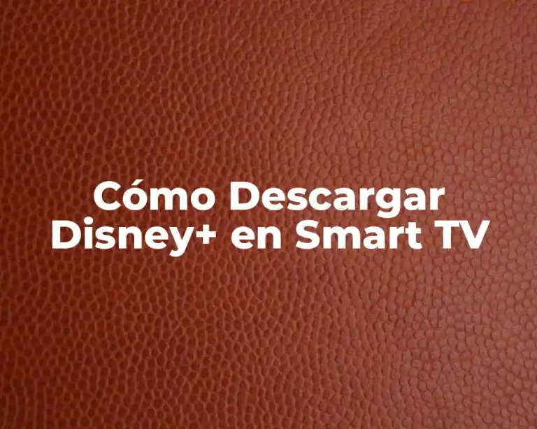 Cómo Descargar Disney+ en Smart TV