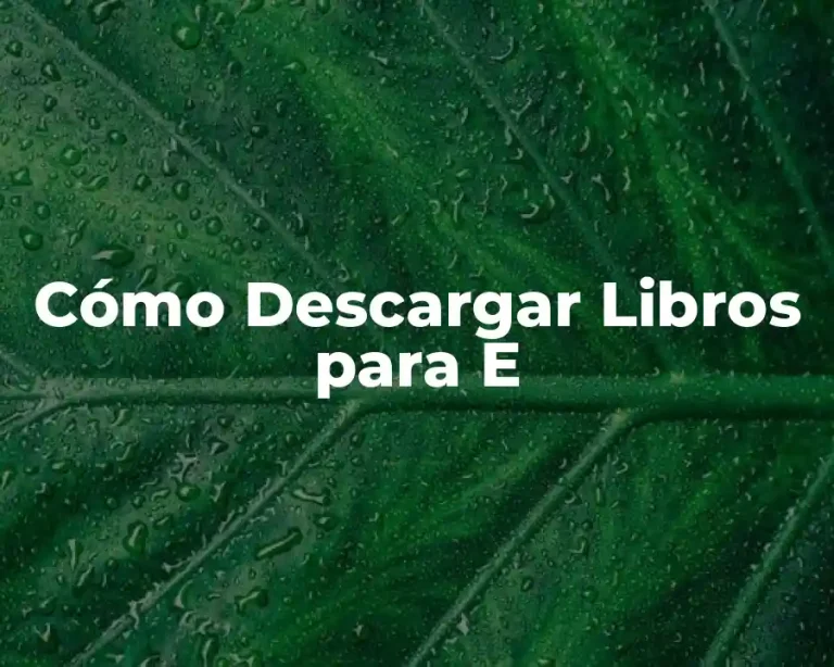 Cómo Descargar Libros para E