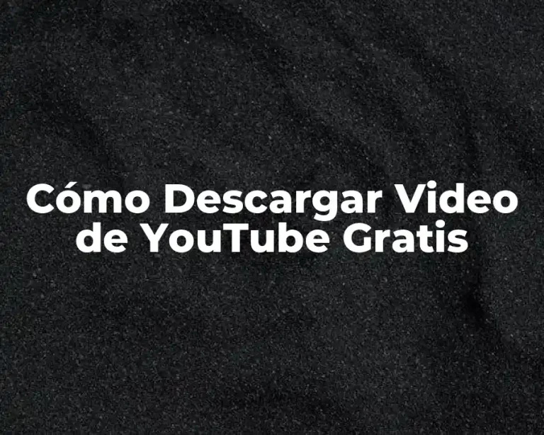 Cómo Descargar Video de YouTube Gratis
