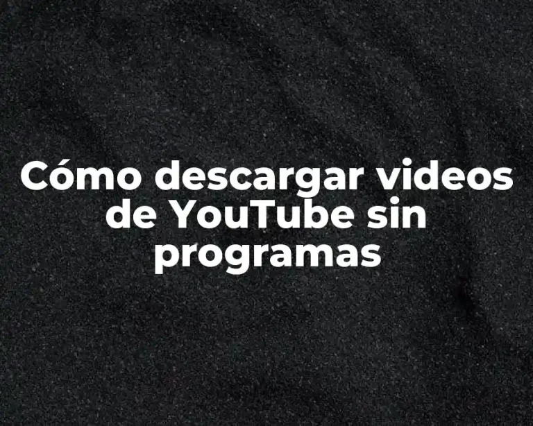 Cómo descargar videos de YouTube sin programas