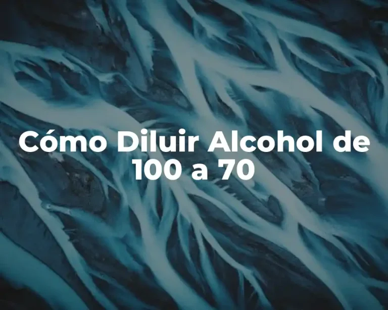 Cómo Diluir Alcohol de 100 a 70