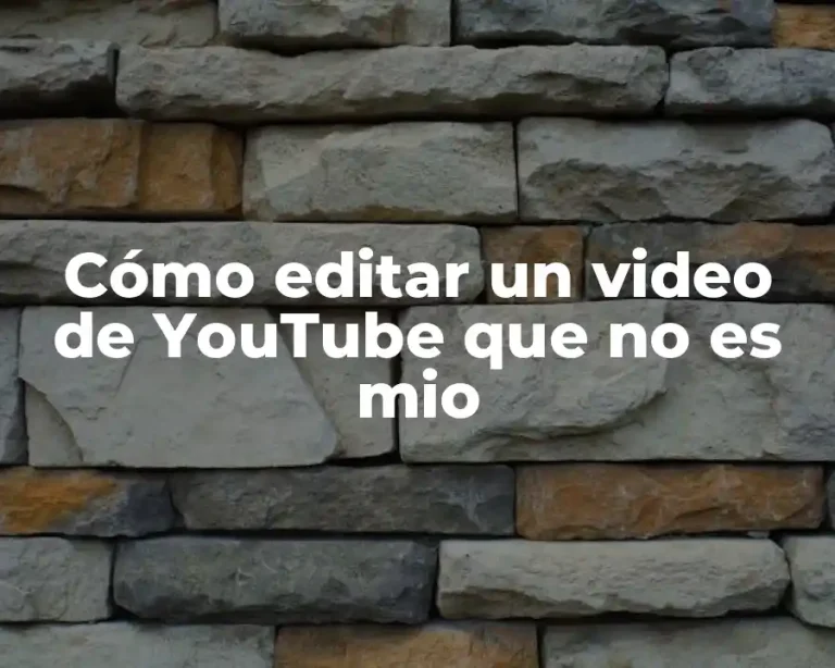 Cómo editar un video de YouTube que no es mio