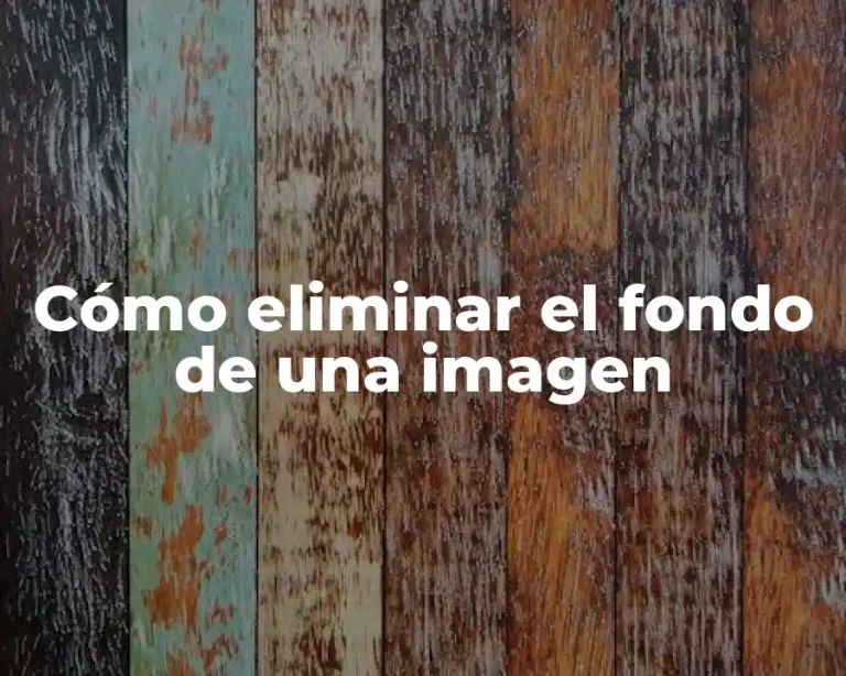 Cómo eliminar el fondo de una imagen