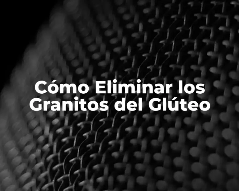 Cómo Eliminar los Granitos del Glúteo