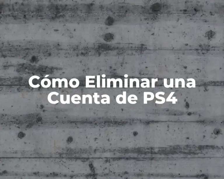 Cómo Eliminar una Cuenta de PS4