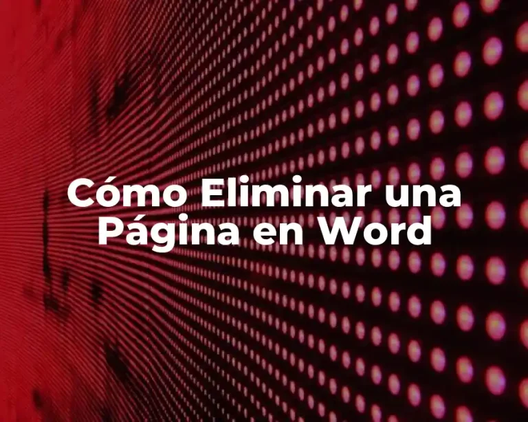 Cómo Eliminar una Página en Word