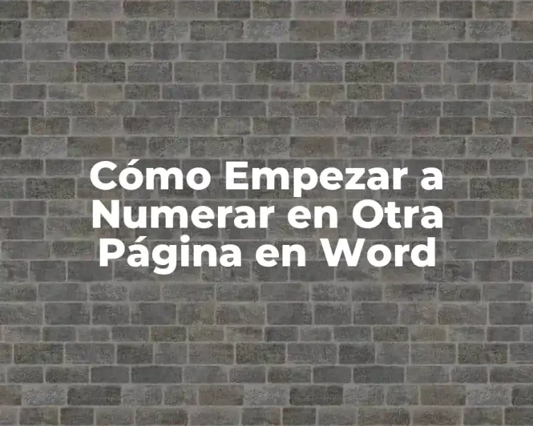 Cómo Empezar a Numerar en Otra Página en Word