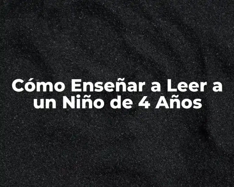 Cómo Enseñar a Leer a un Niño de 4 Años