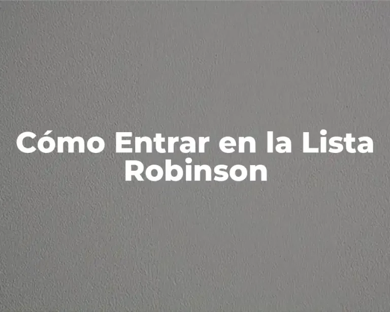 Cómo Entrar en la Lista Robinson