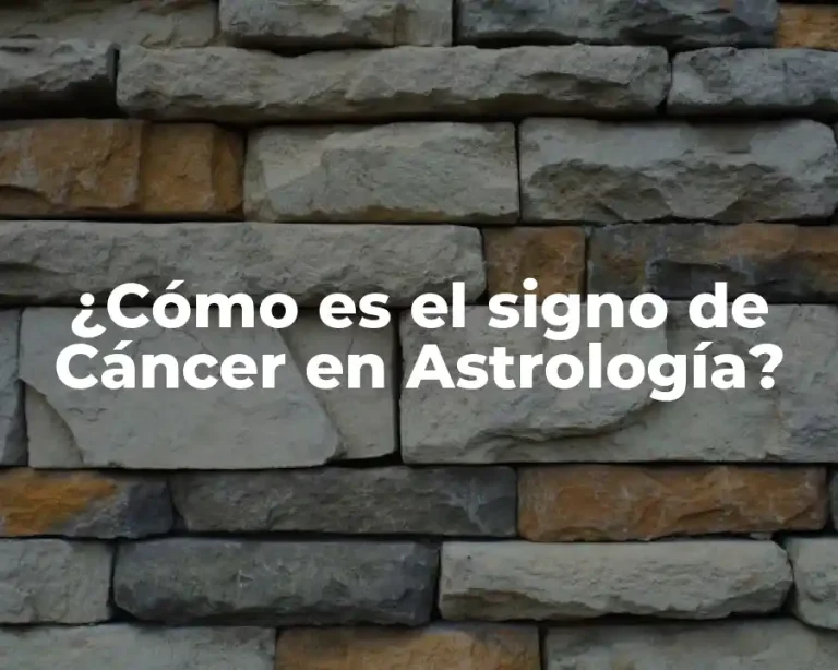 ¿Cómo es el signo de Cáncer en Astrología?