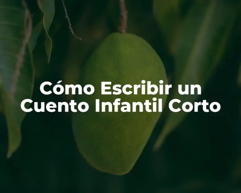 Cómo Escribir un Cuento Infantil Corto