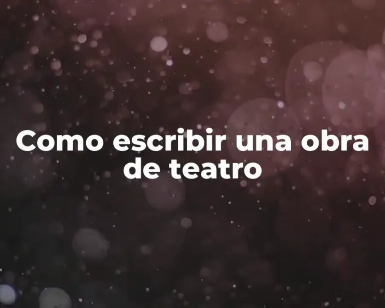 Como escribir una obra de teatro