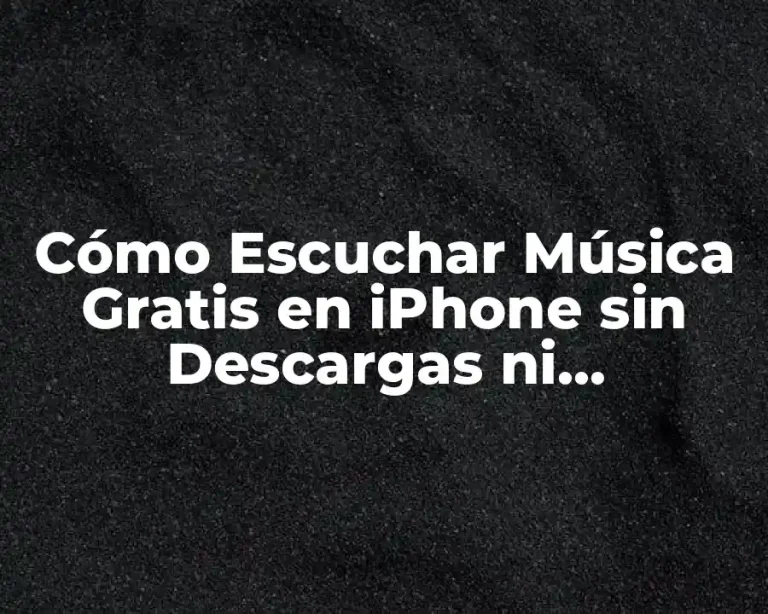 Cómo Escuchar Música Gratis en iPhone sin Descargas ni Suscripciones