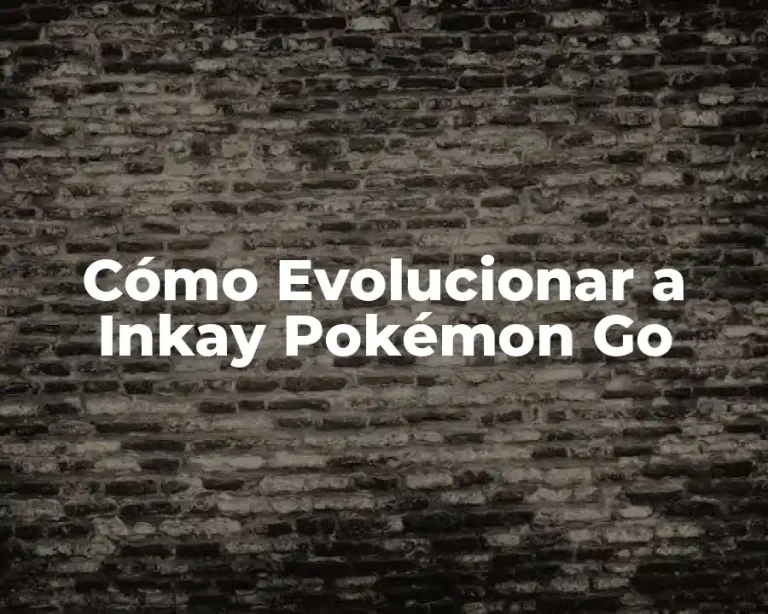 Cómo Evolucionar a Inkay Pokémon Go