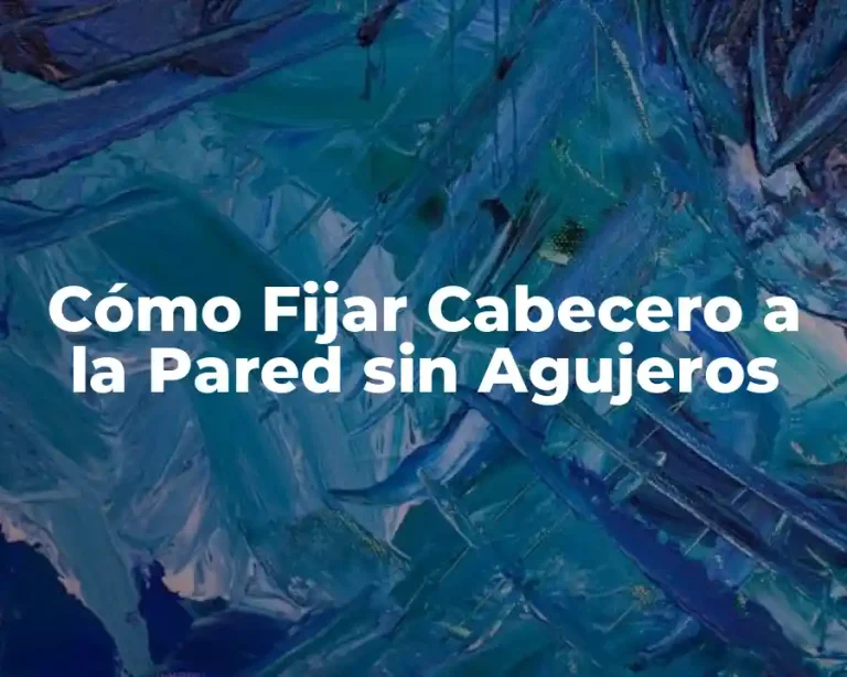 Cómo Fijar Cabecero a la Pared sin Agujeros