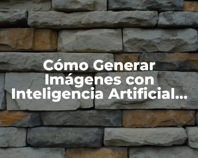 Cómo Generar Imágenes con Inteligencia Artificial Gratis