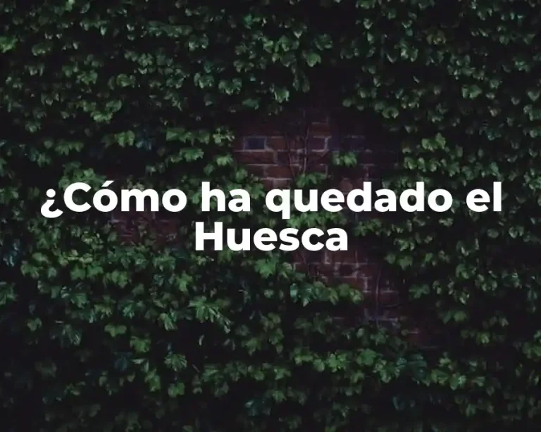 ¿Cómo ha quedado el Huesca