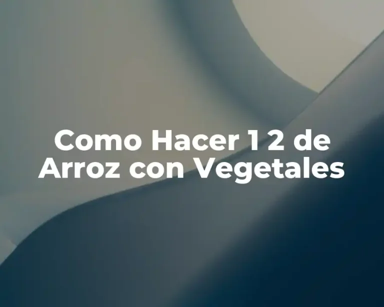 Como Hacer 1 2 de Arroz con Vegetales