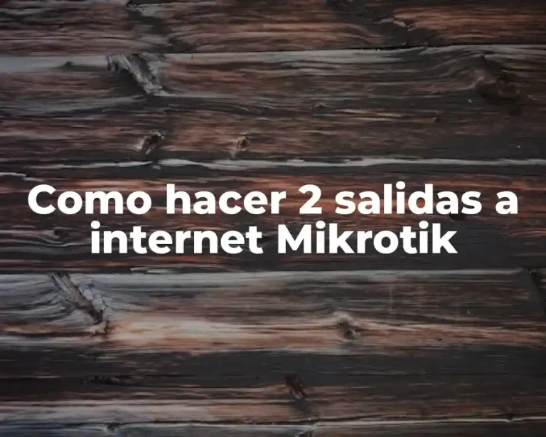 Como hacer 2 salidas a internet Mikrotik