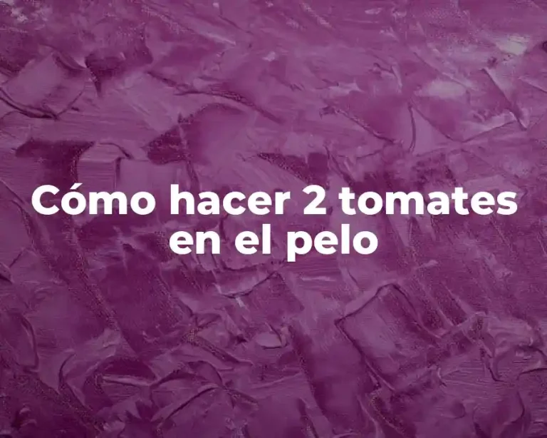 Cómo hacer 2 tomates en el pelo