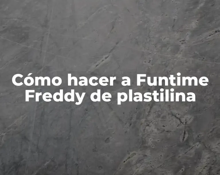 Cómo hacer a Funtime Freddy de plastilina