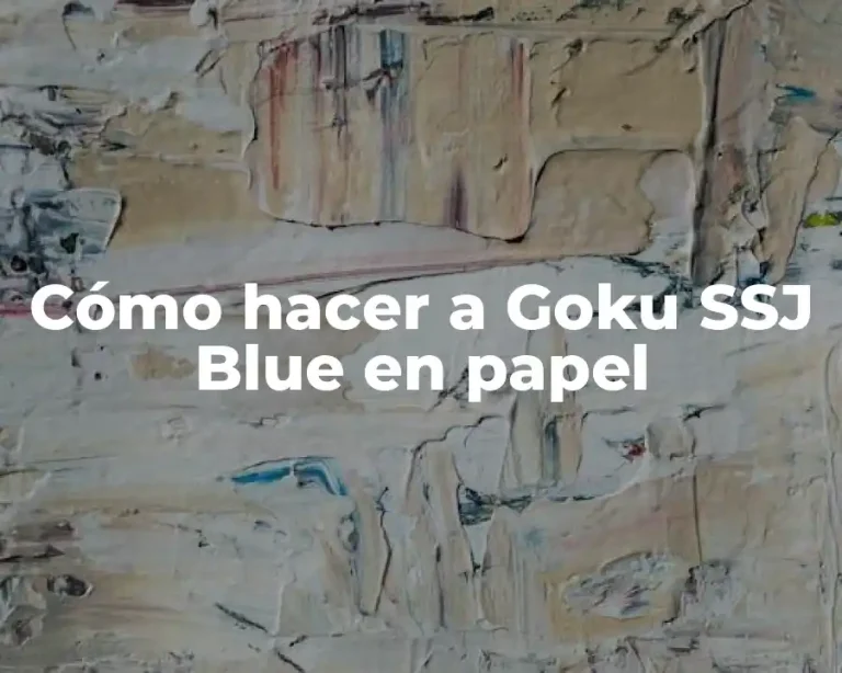 Cómo hacer a Goku SSJ Blue en papel