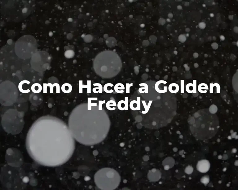 Como Hacer a Golden Freddy