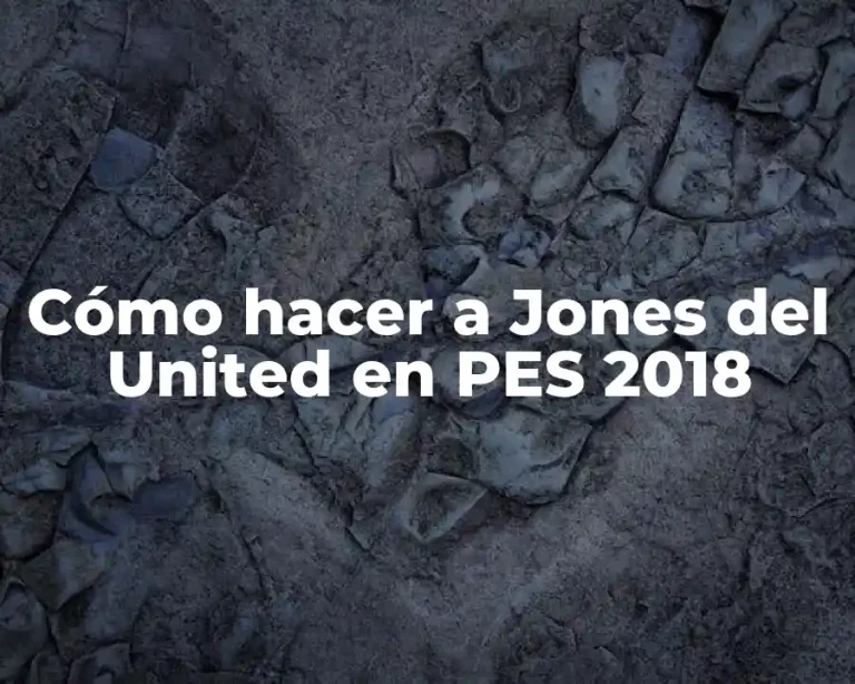 Cómo hacer a Jones del United en PES 2018