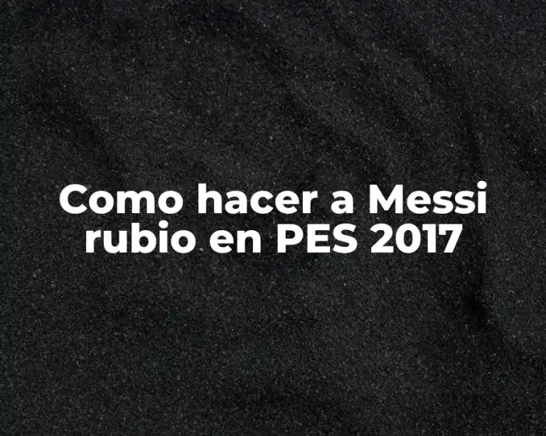 Como hacer a Messi rubio en PES 2017