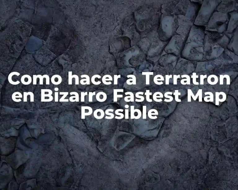 Como hacer a Terratron en Bizarro Fastest Map Possible
