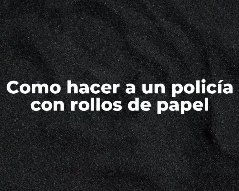 Como hacer a un policía con rollos de papel