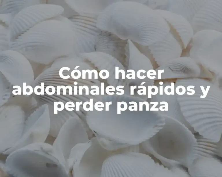Cómo hacer abdominales rápidos y perder panza