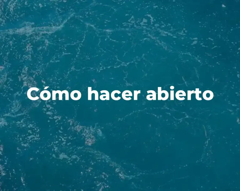Cómo hacer abierto