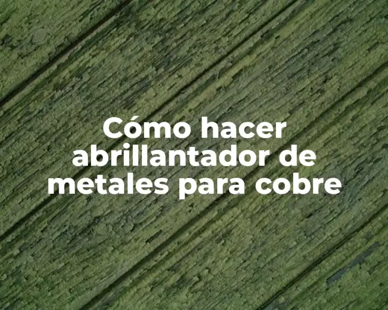 Cómo hacer abrillantador de metales para cobre