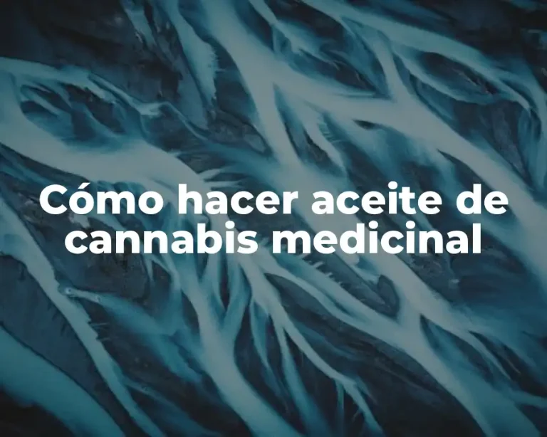 Cómo hacer aceite de cannabis medicinal