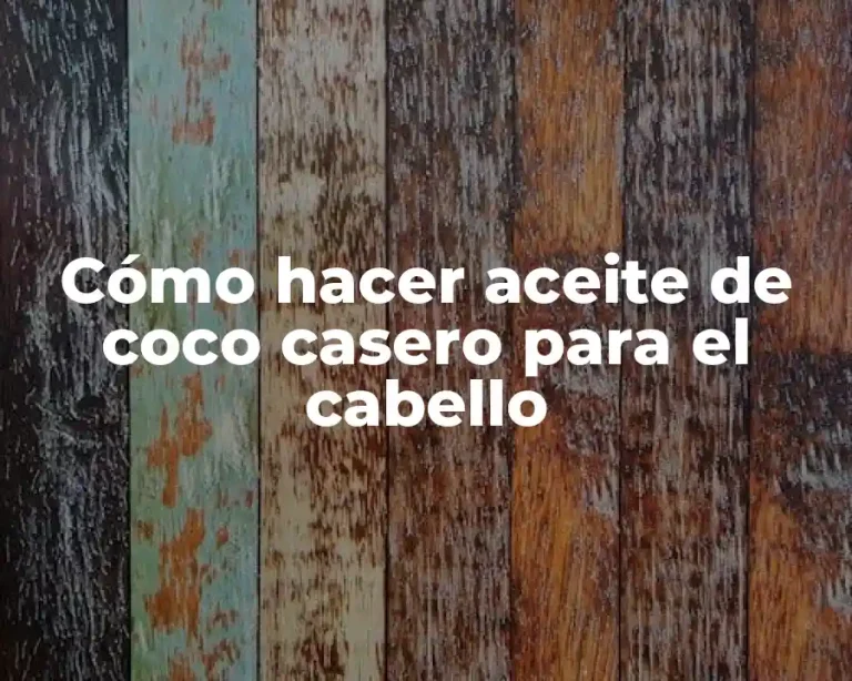 Cómo hacer aceite de coco casero para el cabello