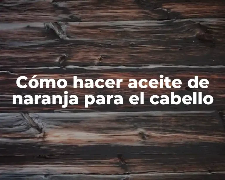 Cómo hacer aceite de naranja para el cabello