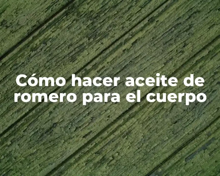 Cómo hacer aceite de romero para el cuerpo