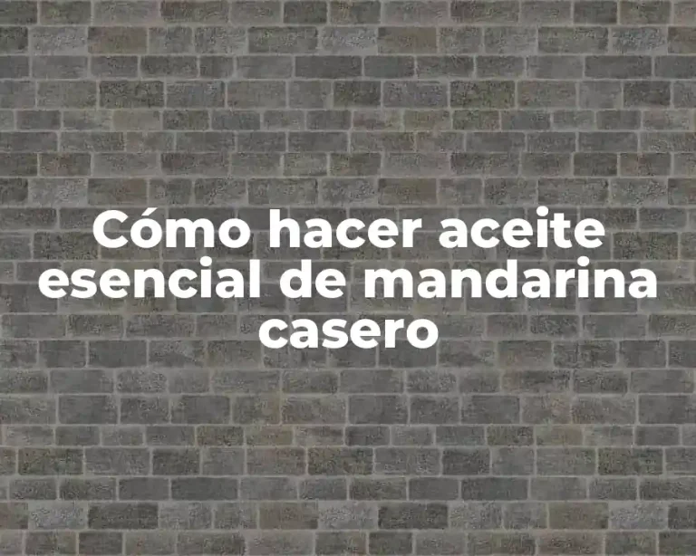 Cómo hacer aceite esencial de mandarina casero