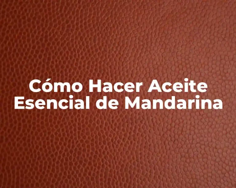 Cómo Hacer Aceite Esencial de Mandarina