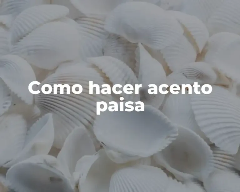 Como hacer acento paisa
