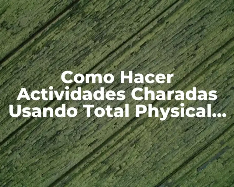 Como Hacer Actividades Charadas Usando Total Physical Response
