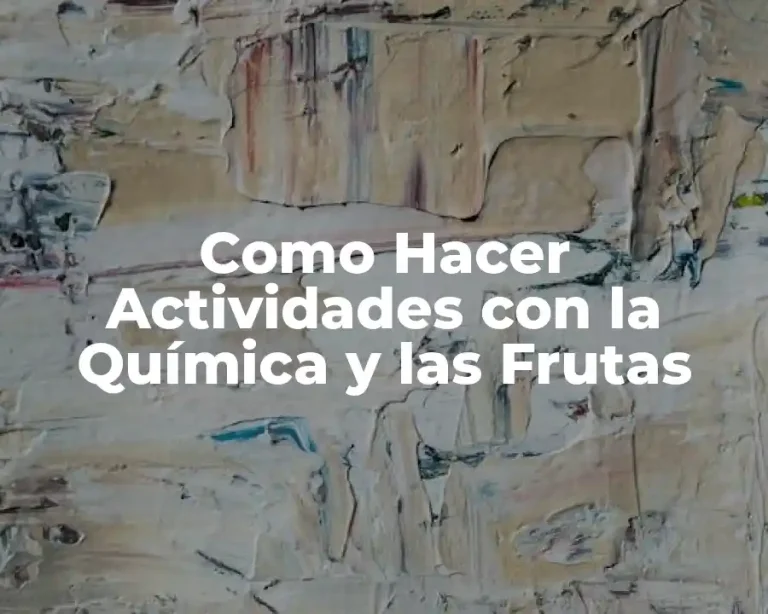 Como Hacer Actividades con la Química y las Frutas