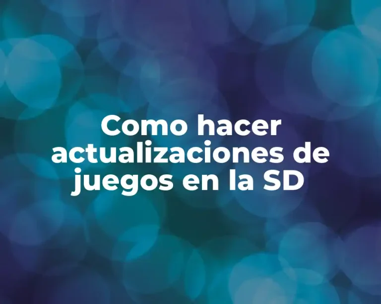 Como hacer actualizaciones de juegos en la SD